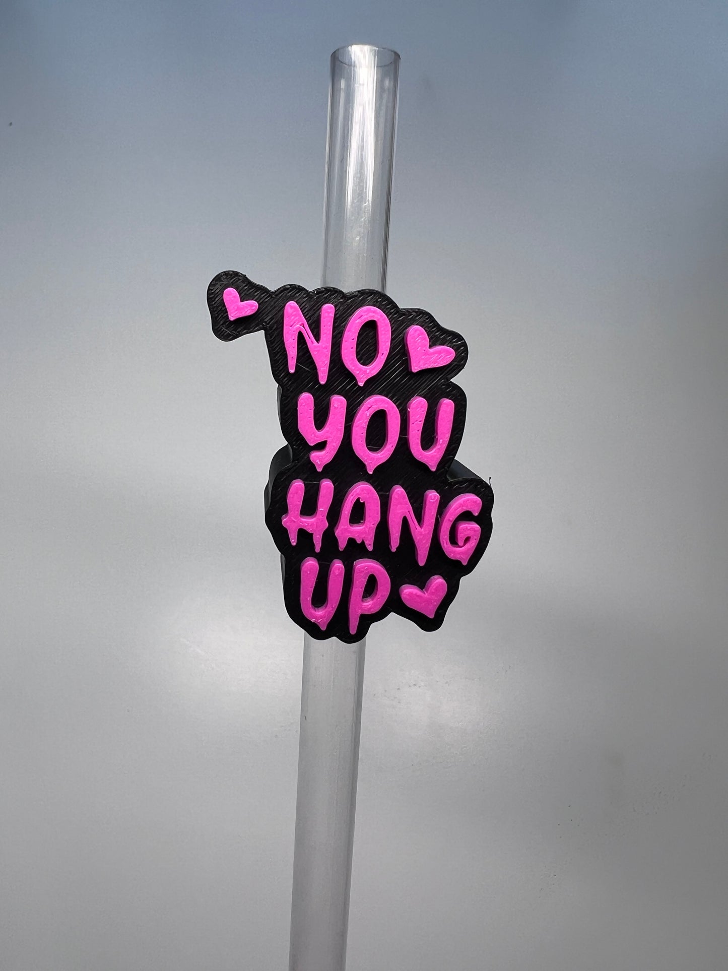 No You Hang Up 3D Straw Topper